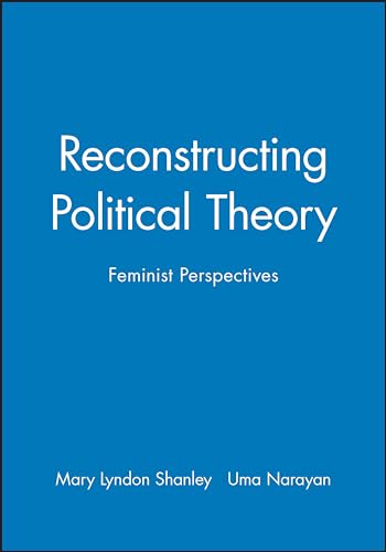 Reconstructing Political Theory: Feminist Perspectives