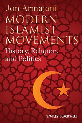 Modern Islamist Movements : History, Religion, and Politics