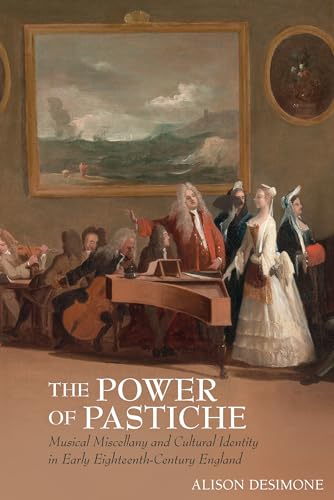 The Power of Pastiche : Musical Miscellany and the Cultural Identity in Early Eighteenth-Century England
