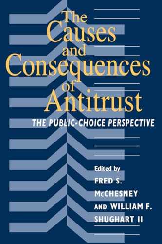 The Causes and Consequences of Antitrust: The Public Choice Perspective