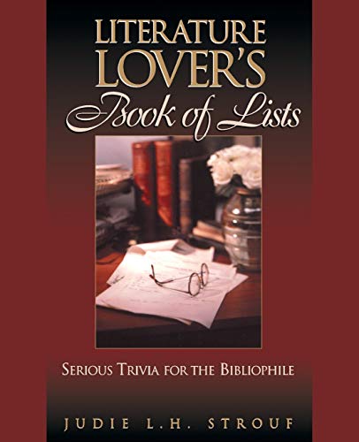 The Literature Lovers Book of Lists: Serious Trivia for the Bibliophile