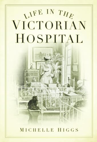 Book cover: "Life in the Victorian Hospital" with a vintage hospital ward scene.