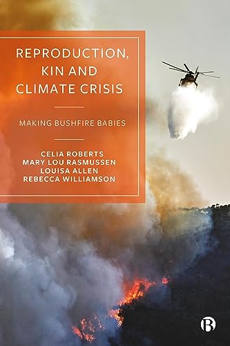 Reproduction, Kin and Climate Crisis : Making Bushfire Babies