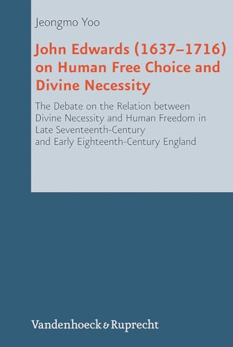 John Edwards (1637–1716) on Human Free Choice and Divine Necessity