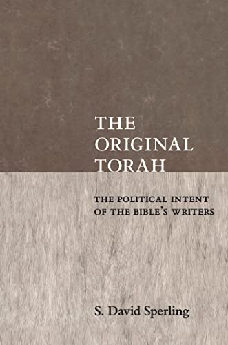 The Original Torah: The Political Intent of the Bibles Writers