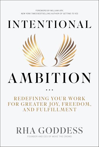 Intentional Ambition : Redefining Your Work for Greater Joy, Freedom, and Fulfillment