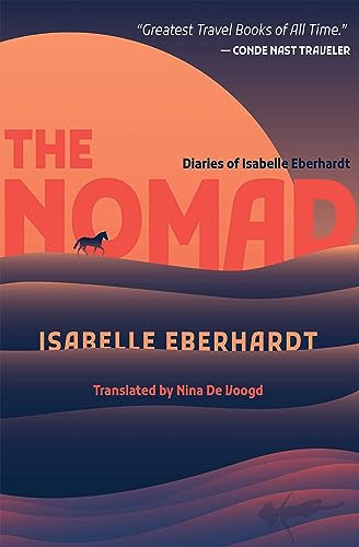 The Nomad : Diaries of Isabelle Eberhardt