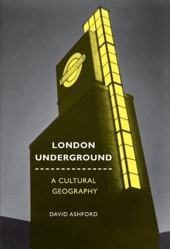 London Underground : A Cultural Geography