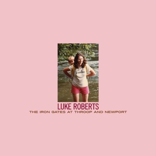 Album cover for Luke Roberts’ “The Iron Gates At Throop And Newport.”