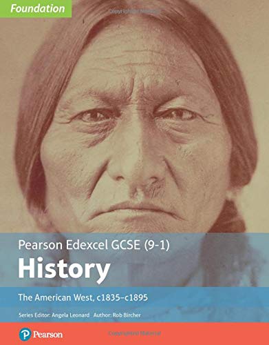 Pearson Edexcel GCSE (9-1)History: The American West, c1835–c1895 (Edexcel GCSE (9-1) Foundation History)