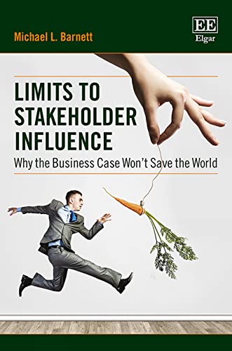Limits to Stakeholder Influence: Why the Business Case Wont Save the World