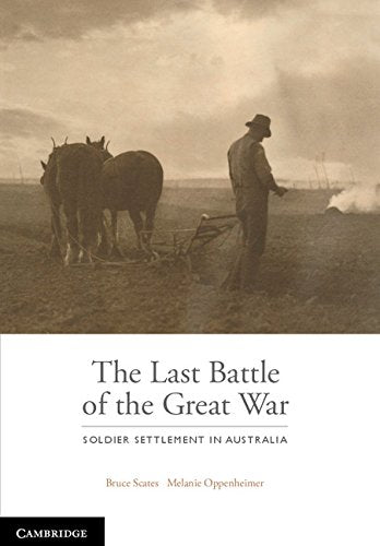 The Last Battle: Soldier Settlement in Australia 1916–1939