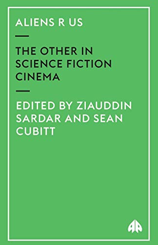 Aliens R Us: The Other in Science Fiction Cinema