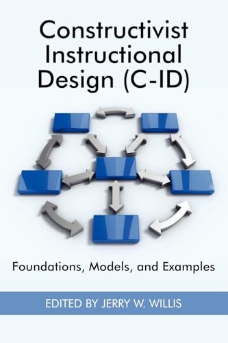 Constructivist Instructional Design (C-Id) Foundations, Models, and Examples