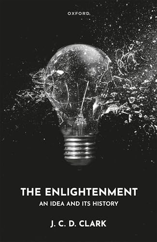 The Enlightenment : An Idea and Its History