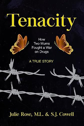 Tenacity : How Two Mums Fought a War Against Drugs