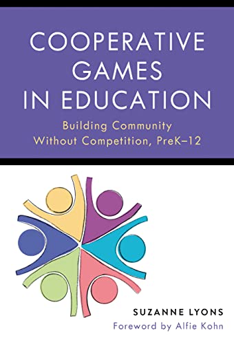 Cooperative Games in Education : Building Community Without Competition, Pre-K–12