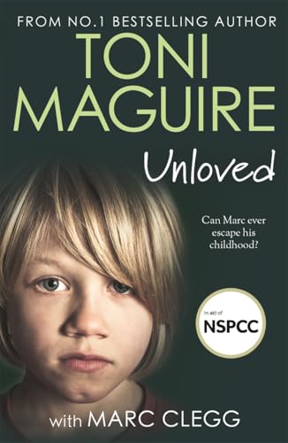 Unloved : From the bestselling author, Toni Maguire comes a new story of abuse and survival
