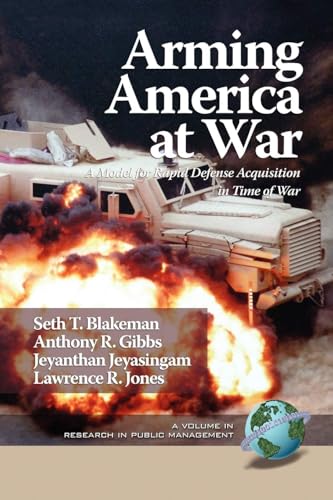 Arming America at War a Model for Rapid Defense Acquisition in Time of War