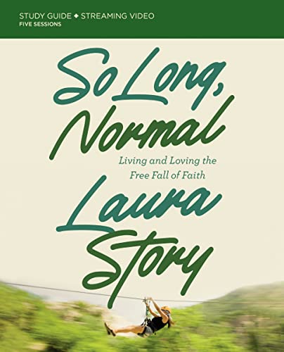 So Long, Normal Bible Study Guide plus Streaming Video : Living and Loving the Free Fall of Faith