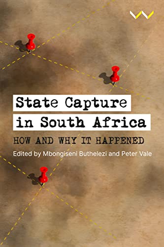 State Capture in South Africa : How and Why It Happened