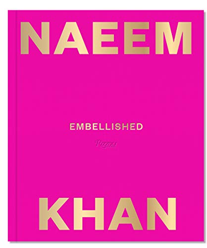 Naeem Khan: Modernity Through Color and Embroidery: Embellished