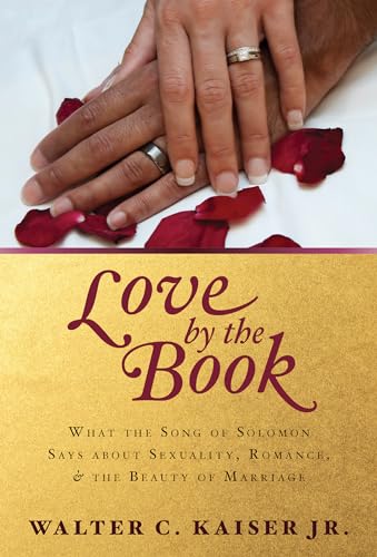 Love by the Book: What the Song of Solomon Says about Sexuality