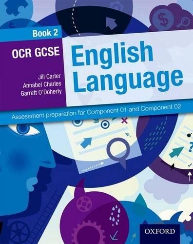 OCR GCSE English Language: Student Book 2: Assessment preparation for Component 01 and Component 02 (OCR GCSE English 2014)