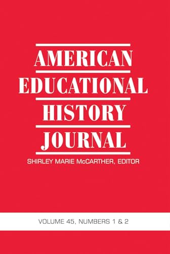 American Educational History Journal Vol 45 Issue 1 & 2
