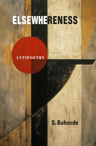 Elsewhereness : Antipoetry
