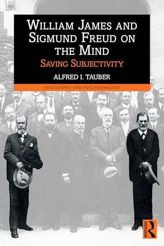 William James and Sigmund Freud on the Mind : Saving Subjectivity