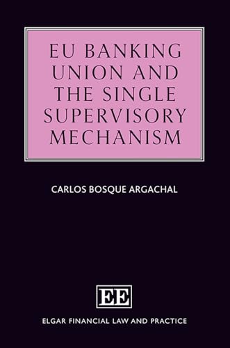 EU Banking Union and the Single Supervisory Mechanism