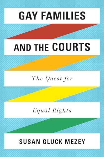 Gay Families and the Courts : The Quest for Equal Rights