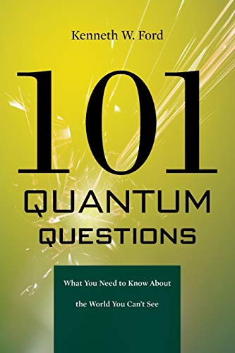 101 Quantum Questions: What You Need to Know About the World You Cant See