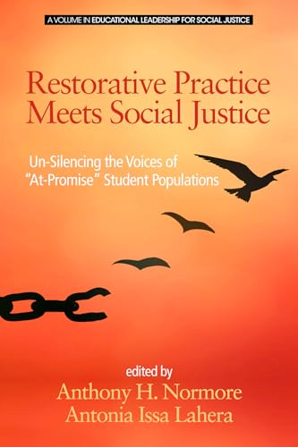 Restorative Practice Meets Social Justice : Un-Silencing the Voices of "At-Promise" Student Populations