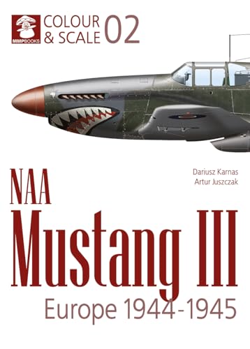 Colour & Scale 02. NAA Mustang III. Europe 1944-1945