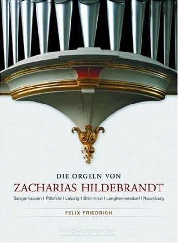 CD cover featuring organ pipes and text: "Die Orgeln von Zacharias Hildebrandt.