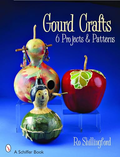 Gourd Crafts : 6 Projects & Patterns