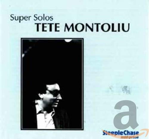 CD cover for Tete Montoliu’s “Super Solos”, featuring a black and white portrait.