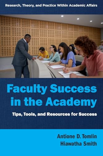 Faculty Success in the Academy : Tips, Tools, and Resources for Success