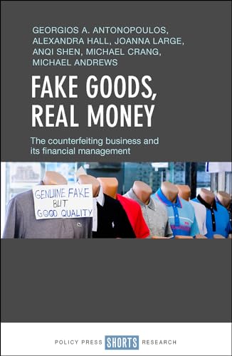 Fake Goods, Real money : The Counterfeiting Business and its Financial Management