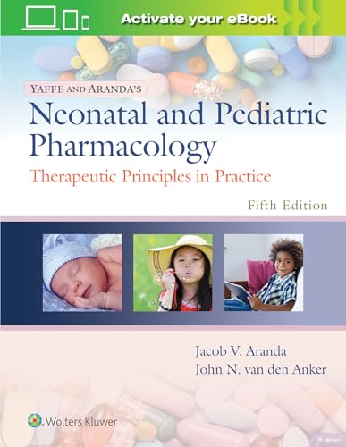Yaffe and Aranda's Neonatal and Pediatric Pharmacology : Therapeutic Principles in Practice
