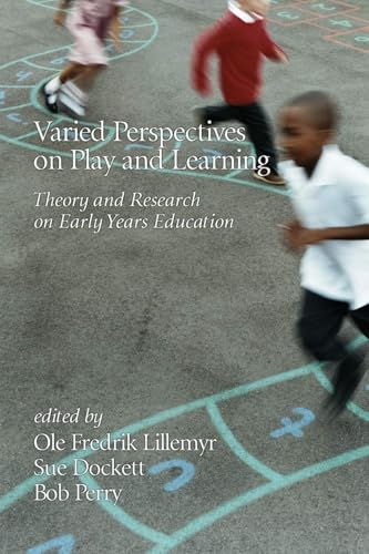 Varied Perspectives on Play and Learning : Theory and Research on Early Years Education