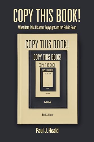 Copy This Book! : What Data Tells Us About Copyright and the Public Good