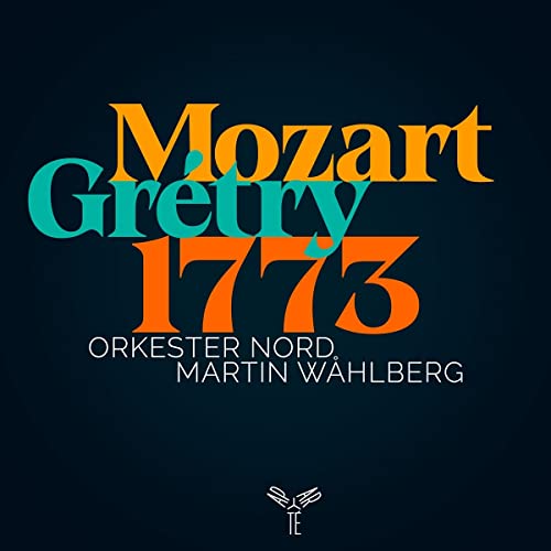 CD cover: "Mozart/Grétry 1773" with orange and teal text, black background.