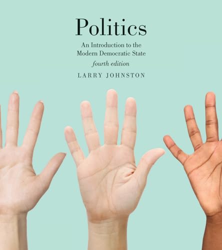 Politics (Canadian Edition) : An Introduction to the Modern Democratic State, Fourth Edition