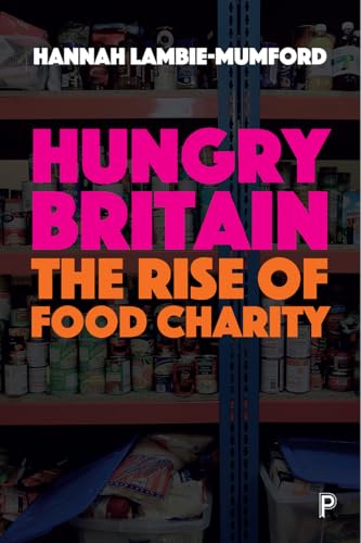 Hungry Britain : The Rise of Food Charity