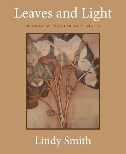 Leaves and Light : Sunprints of American Native Plants