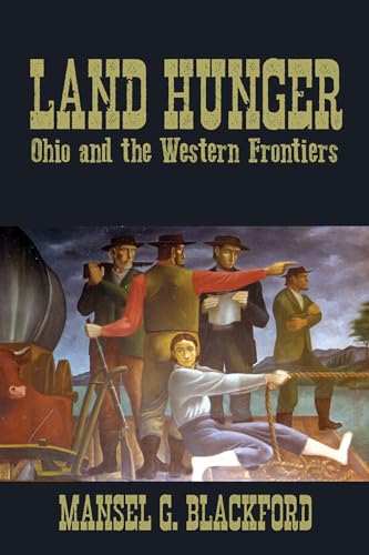 Land Hunger : Ohio and the Western Frontiers