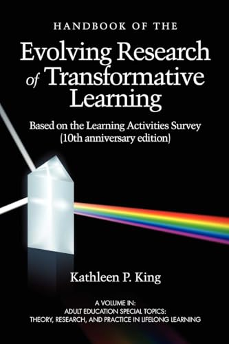 The Handbook of the Evolving Research of Transformative Learning Based on the Learning Activities Survey (10th Anniversary Edition)